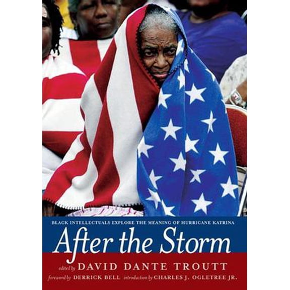 Pre-Owned After the Storm: Black Intellectuals Explore the Meaning of Hurricane Katrina (Hardcover) 1595581162 9781595581167