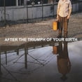 thumbnail image 1 of After the Triumph of Your Birth Soundtrack, 1 of 1