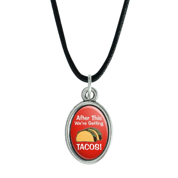 After this We're Getting Tacos Antiqued Oval Charm Pendant with Black Satin Cord
