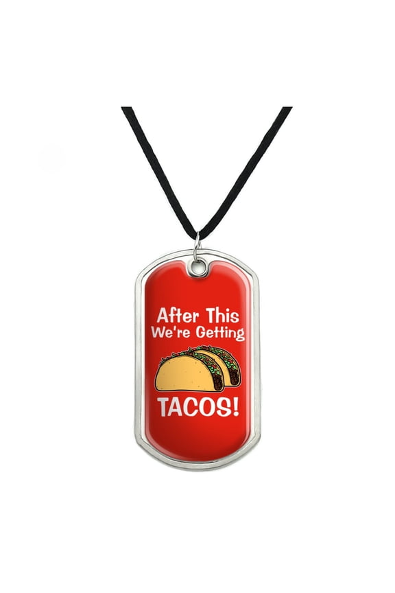 After this We're Getting Tacos Military Dog Tag Pendant Necklace with Cord