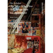 Afterall Books / One Work: Ilya Kabakov : The Man Who Flew into Space from his Apartment (Paperback)