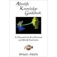 thumbnail image 1 of Pre-Owned Afterlife Knowledge Guidebook: A Manual for the Art of Retrieval and Afterlife Exploration (Paperback) 1571744509 9781571744500, 1 of 1
