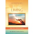 thumbnail image 1 of Afterlife for the Living: Make Every Moment Matter (Paperback), 1 of 1