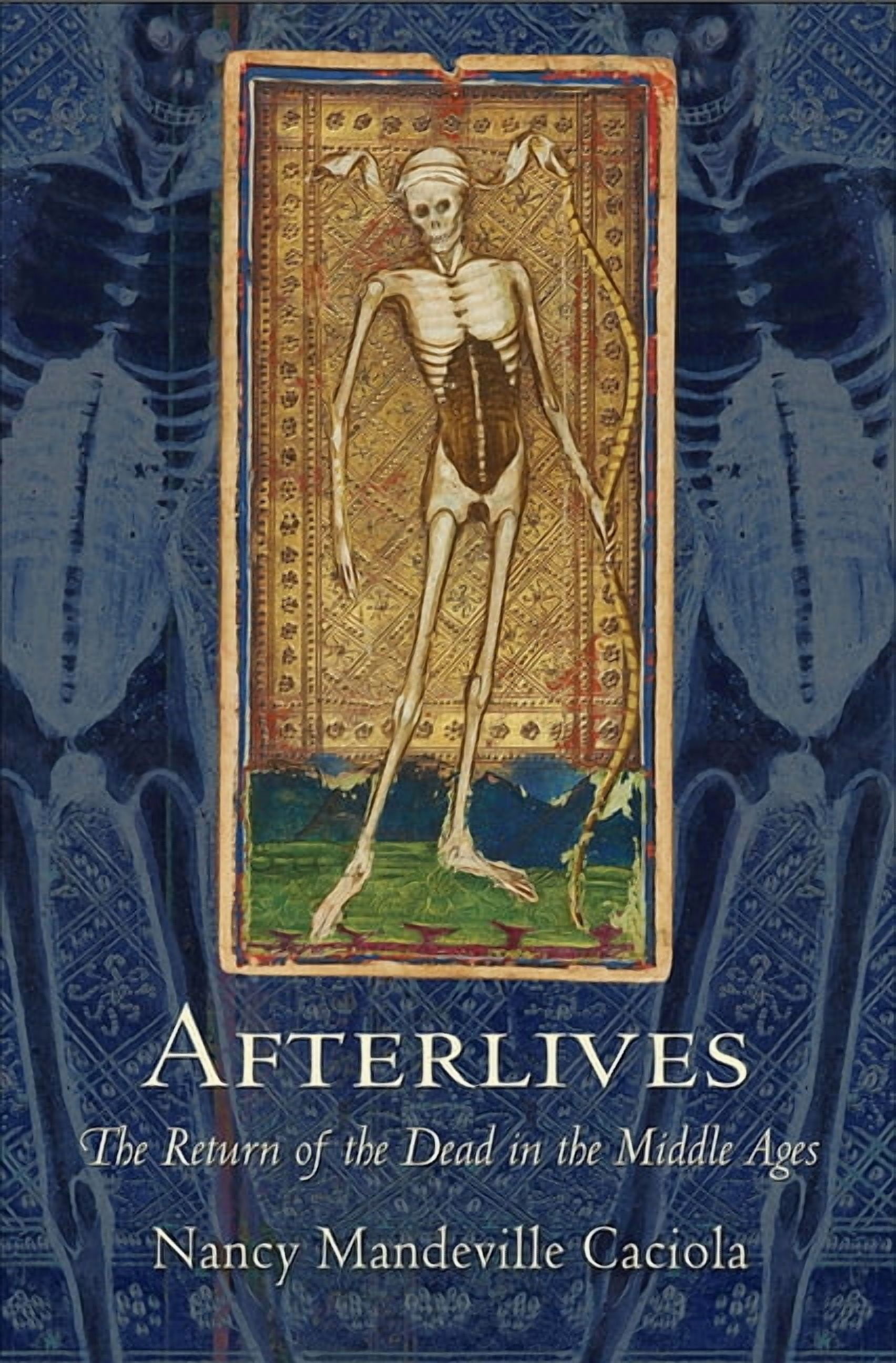 Afterlives: The Return of the Dead in the Middle Ages, (Hardcover)