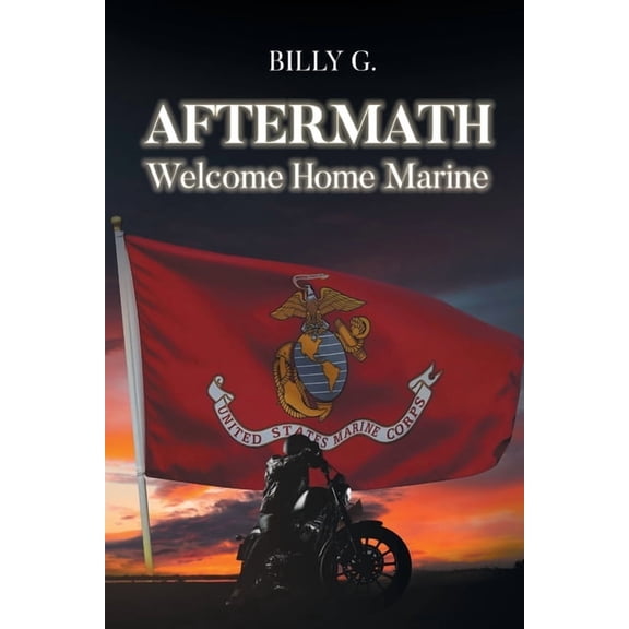 Aftermath: Welcome Home Marine, (Paperback)