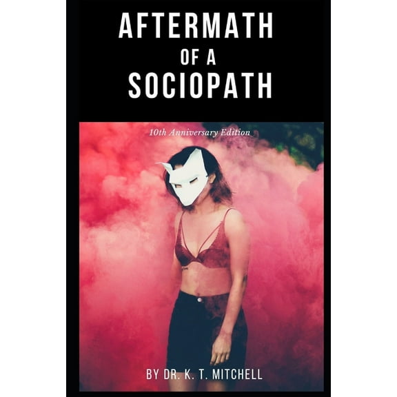 Aftermath of a Sociopath : 10th Anniversary Edition (Paperback)