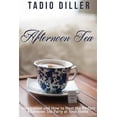 thumbnail image 1 of Afternoon Tea: Downton Abbey Style Afternoon Tea Inspiration and How to Host the Perfect Afternoon (Paperback) by Tadio Diller, 1 of 1