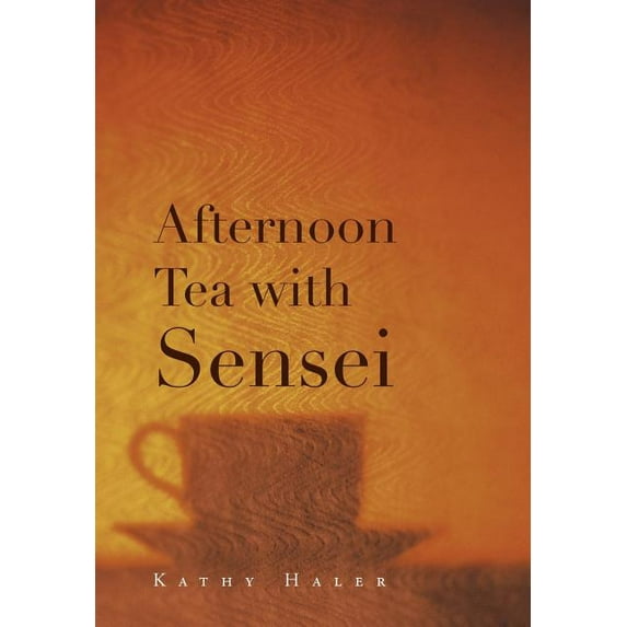 Afternoon Tea with Sensei, (Hardcover)