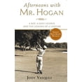 thumbnail image 1 of Pre-Owned Afternoons with Mr. Hogan: A Boy, A Golfing Legend and the Lessons of a Lifetime (Hardcover) 1592400515 9781592400515, 1 of 1
