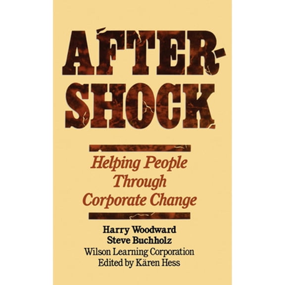Pre-Owned Aftershock: Helping People Through Corporate Change (Hardcover) 0471624780 9780471624783