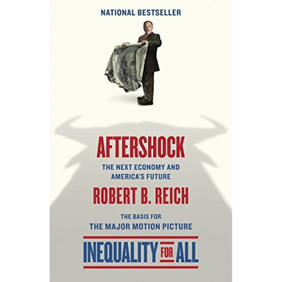Pre-Owned Aftershock(Inequality for All--Movie Tie-in Edition): The Next Economy and America's Future