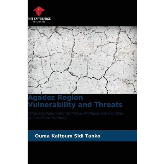 Agadez Region Vulnerability and Threats, (Paperback)