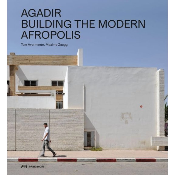 Agadir : Building the Modern Afropolis (Paperback)