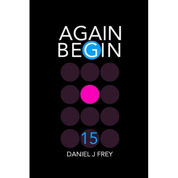 Again Begin Again Begin15: The C.H.A.S.Z., Book 15, (Paperback)