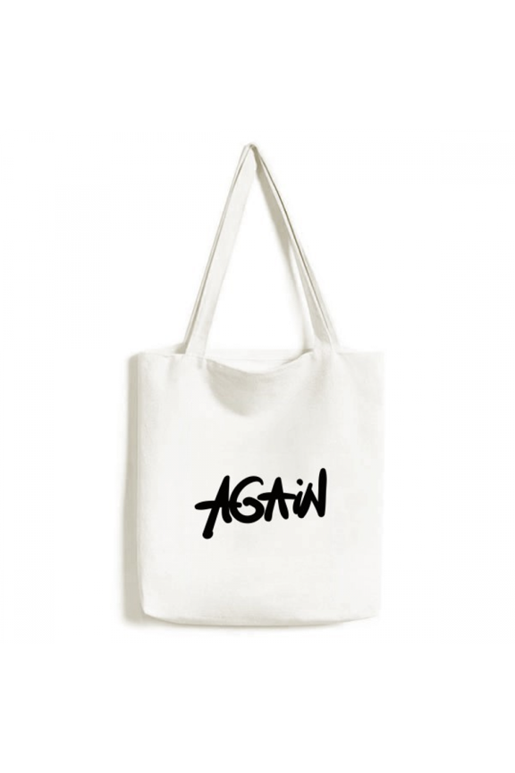 Again Funny Quote Handwrite Style Tote Canvas Bag Shopping Satchel Casual Handbag