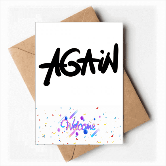 Again Funny Quote Handwrite Style Welcome Back Greeting Cards Envelopes Blank
