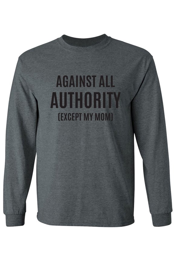 Against All Authority Adult Long Sleeve T-shirt
