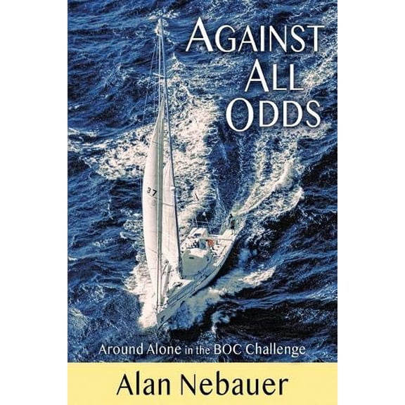 Against All Odds: Around Alone in the BOC Challenge (Paperback)