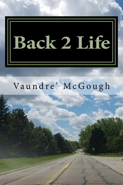 Back 2 Life: I once was blind but now I see Against All Odds Paperback 1726369218 9781726369213 Mr. Vaundre McGough