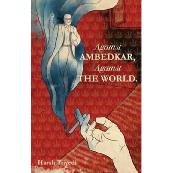 Against Ambedkar, Against the World - eBook