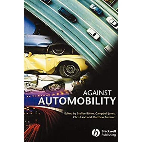 Pre-Owned Against Automobility (Paperback) 9781405152709