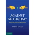 thumbnail image 1 of Pre-Owned Against Autonomy: Justifying Coercive Paternalism, 1 of 1