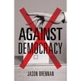 thumbnail image 1 of Pre-Owned Against Democracy (Paperback) 0691178496 9780691178493, 1 of 1
