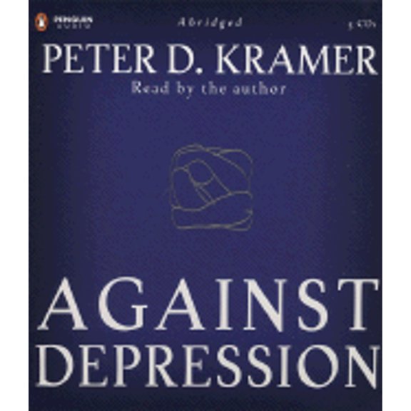 Pre-Owned Against Depression (Audiobook 9780143057611) by Peter D Kramer