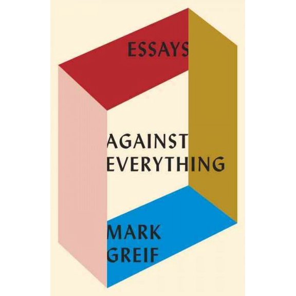 Pre-Owned Against Everything: Essays (Hardcover) 1101871156 9781101871157