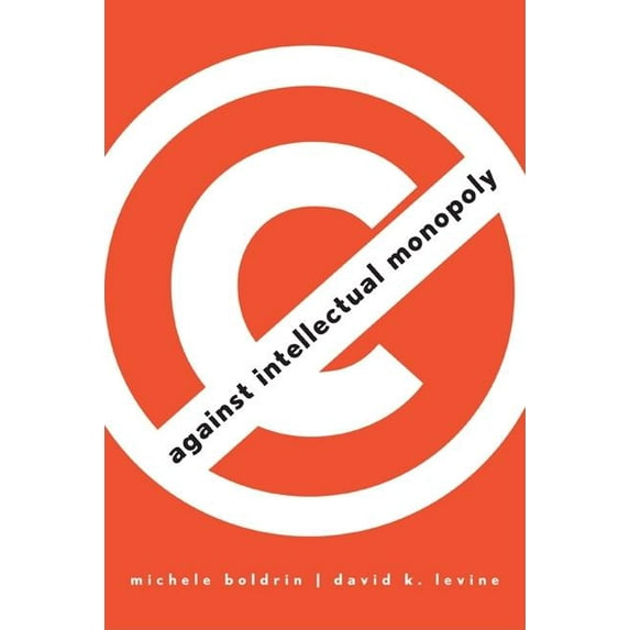 Against Intellectual Monopoly, (Hardcover)