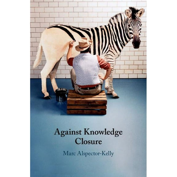 Against Knowledge Closure, (Hardcover)