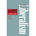 thumbnail image 1 of Pre-Owned Against Liberalism Paperback, 1 of 1