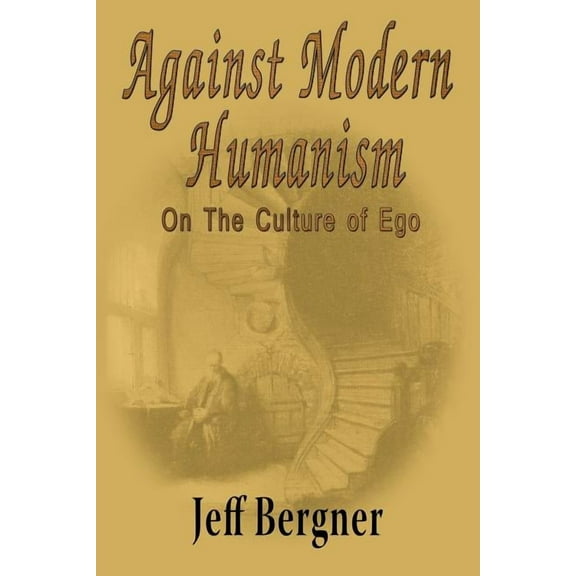 Against Modern Humanism: On the Culture of Ego