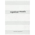 thumbnail image 1 of Against Music, (Paperback), 1 of 1