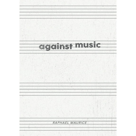 Against Music, (Paperback)