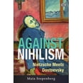 thumbnail image 1 of Against Nihilism: Nietzsche Meets Dostoevsky, (Hardcover), 1 of 2