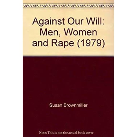 Pre-Owned Against Our Will: Men, Women and Rape (1979) (Paperback) 0553129805 9780553129809