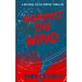 thumbnail image 1 of Pre-Owned Against The Wind: Jane-Claire's Personal Salvation (Paperback) 1673297811 9781673297812, 1 of 1