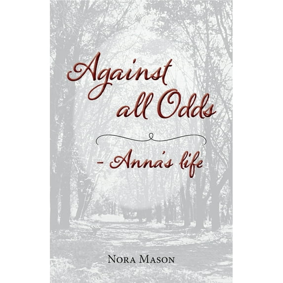 Against all Odds: Anna's Life, (Paperback)