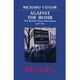 thumbnail image 1 of Against the Bomb: The British Peace Movement, 1958-1965, (Hardcover), 1 of 1