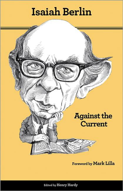 Against the Current: Essays in the History of Ideas - Second Edition, (Paperback)