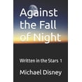 thumbnail image 1 of Written in the Stars Against the Fall of Night, Book 1, (Paperback), 1 of 1