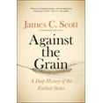 thumbnail image 1 of Against the Grain: A Deep History of the Earliest States, (Paperback), 1 of 2