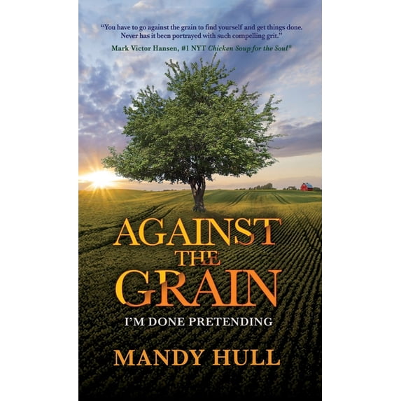 Against the Grain: I'm Done Pretending (Hardcover)