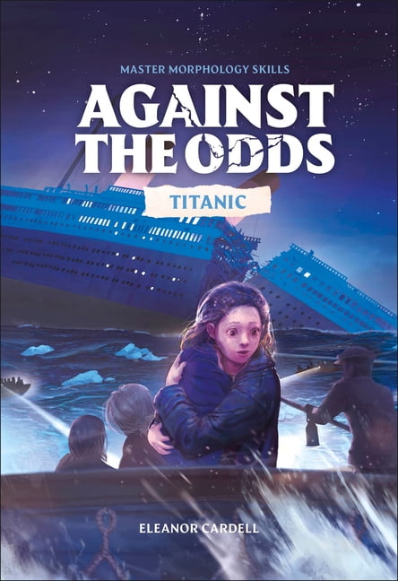 Against the Odds Against the Odds Titanic, (Hardcover)