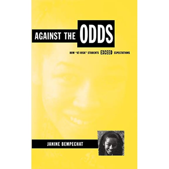 Pre-Owned Against the Odds: How "At-Risk" Students Exceed Expectations Hardcover