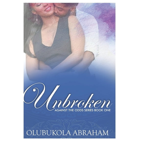 Against the Odds: Unbroken (Series #1) (Paperback)
