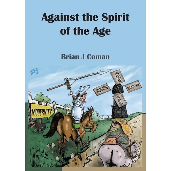 Against the Spirit of the Age (Paperback)