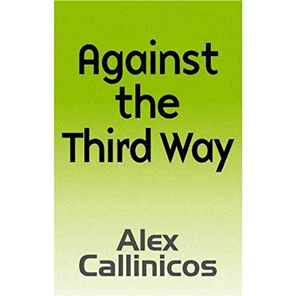 Pre-Owned Against the Third Way: An Anti-Capitalist Critique Paperback