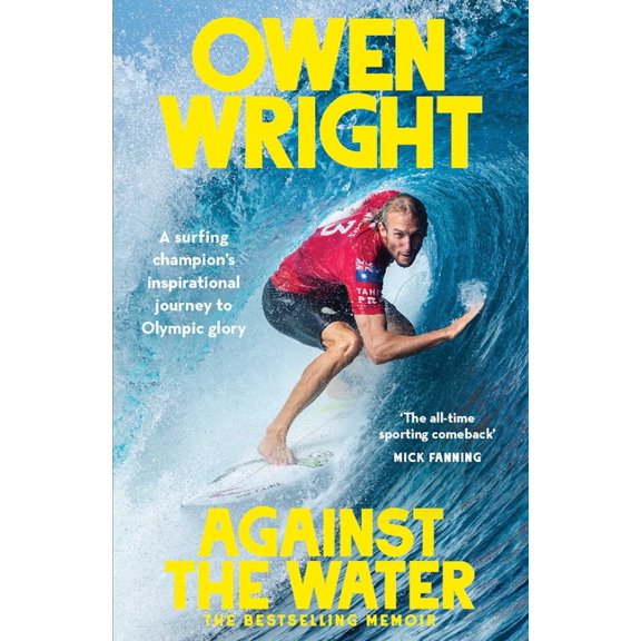 Against the Water: A Surfing Champion's Inspirational Journey to Olympic Glory, (Paperback)